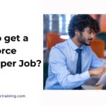 How to get a Salesforce Developer Job?